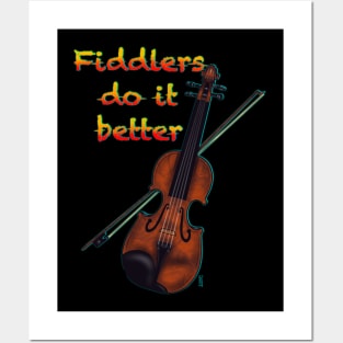 Fiddlers do it better Posters and Art